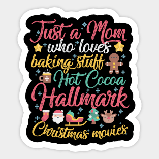 Just a Mom who loves Baking Stuff Hot Cocoa Hallmark Christmas Movies Sticker